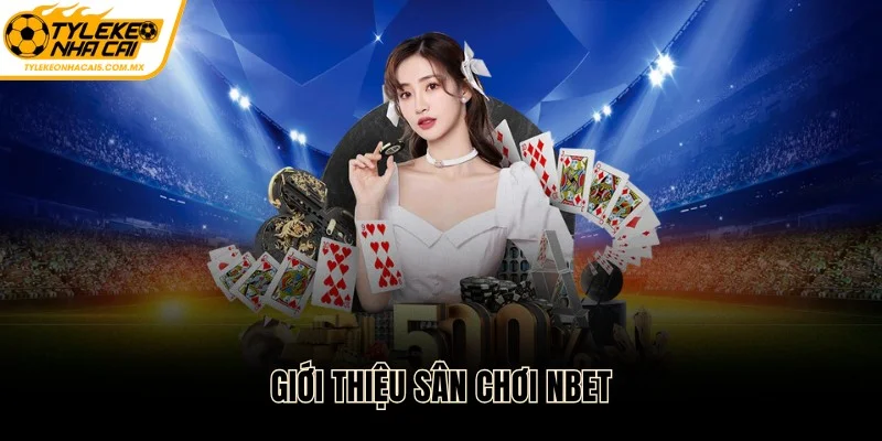 Giới thiệu sân chơi NBET