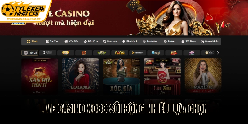 Live casino Xo88 sôi động nhiều lựa chọn